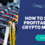 How to Stay Profitable in Crypto Mining
